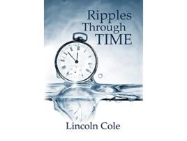 Livro Ripples Through Time de Lincoln Cole (Inglês)