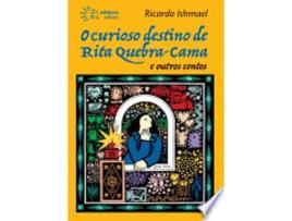 Livro O curioso destino de Rita Quebra-Cama e outros contos de Ricardo Ishmael (Português do Brasil)