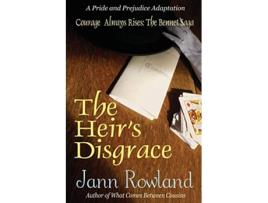 Livro The Heirs Disgrace Courage Always Rises The Bennet Saga de Jann Rowland (Inglês)