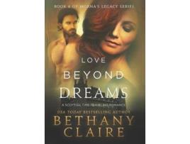 Livro Love Beyond Dreams A Scottish Time Travel Romance Mornas Legacy Series de Bethany Claire (Inglês)