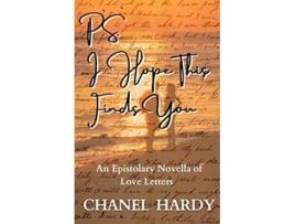 Livro PS I Hope This Finds You An Epistolary Novella of Love Letters de Chanel Hardy (Inglês)