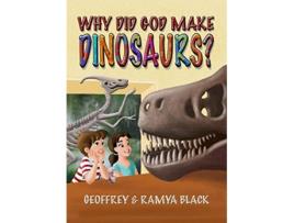 Livro Why Did God Make Dinosaurs de Geoffrey Black Ramya Black (Inglês)