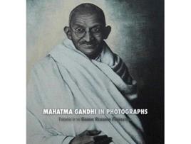 Livro Mahatma Gandhi in Photographs Foreword by The Gandhi Research Foundation de Adriano Lucca The Gandhi Research Foundation (Inglês)