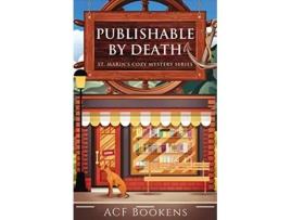 Livro Publishable By Death St Marins Cozy Mystery Series de ACF Bookens (Inglês)