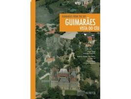 Livro Guimarães Vista do Céu / Guimarães From the Sky de Nuno Portas e António Amaro Das Neves (Português - Capa Dura)