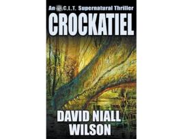 Livro Crockatiel An OCLT Novel Featuring Cletus J Diggs OCLT Supernatural Thrillers de David Niall Wilson (Inglês)