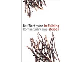 Livro Im Fruhling sterben German Edition de Ralf Rothmann (Alemão)