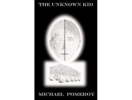 Livro The Unknown Kid de Michael Pomeroy (Inglês)