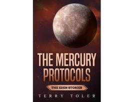 Livro The Mercury Protocols A Suspenseful Fantasy Thriller The Eden Stories de Terry Toler (Inglês)