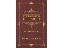 Livro The Fair Maid of Perth or St Valentines Day de Sir Walter Scott (Inglês)