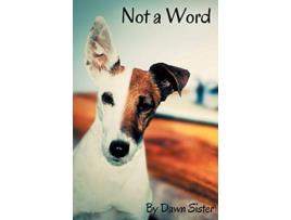 Livro Not a Word de Dawn Sister (Inglês)