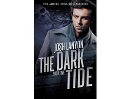 Livro The Dark Tide The Adrien English Mysteries 5 de Josh Lanyon (Inglês)