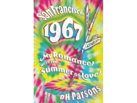 Livro 1967 San Francisco My Romance with the Summer of Love The Sixties Journal de Dh Parsons (Inglês)