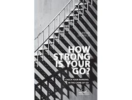 Livro How Strong is Your Go Check Your Ranking in the Game of Go de Gunnar Dickfeld (Inglês)