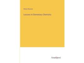 Livro Lessons in Elementary Chemistry de Henry Roscoe (Inglês)