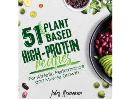 Livro 51 PlantBased HighProtein Recipes de Jules Neumann (Inglês - Capa Dura)