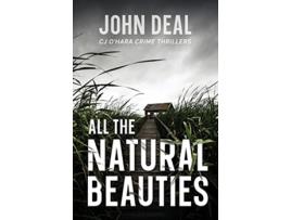 Livro All the Natural Beauties A Suspense Thriller Detective CJ OHara Debut CJ OHara Crime Thrillers de John Deal (Inglês)