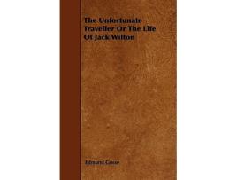 Livro The Unfortunate Traveller or the Life of Jack Wilton de Edmund Gosse (Inglês)