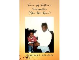 Livro From A Fathers Perspective On His Own de Johnathan E McFadden (Inglês)