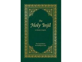 Livro The Holy Injil The Good News According to Luke de Injil Publications (Inglês)