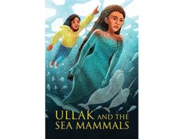 Livro Ullak and the Creatures of the Sea de Suzie Napayok-Short (Inglês)