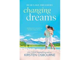 Livro Changing Dreams Bear Lake Dreamers de Osbourne Kirsten (Inglês)