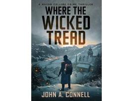 Livro Where the Wicked Tread de John A Connell (Inglês - Capa Dura)