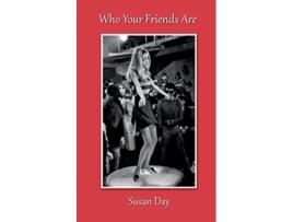 Livro Who Your Friends Are de Susan Day (Inglês)