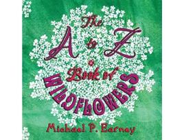 Livro The A to Z Book of Wildflowers de Michael P Earney (Inglês)