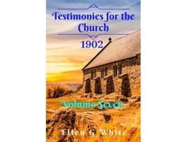 Livro Testimonies for the Church Volume Seven de Ellen G (Inglês)