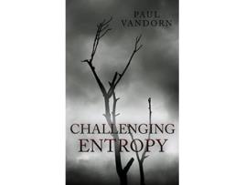 Livro Challenging Entropy de Paul VanDorn (Inglês)