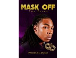 Livro Mask Off Two Faces de Damas Precious D (Inglês)