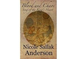 Livro Blood and Chaos 2 Song of the Kings Heart de Nicole Sallak Anderson (Inglês)