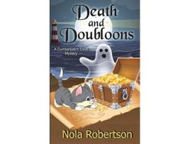 Livro Death and Doubloons A Cumberpatch Cove Mystery de Nola Robertson (Inglês)