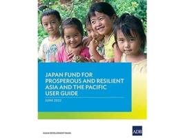 Livro Japan Fund for Prosperous and Resilient Asia and the Pacific User Guide de Asian Development Bank (Inglês)