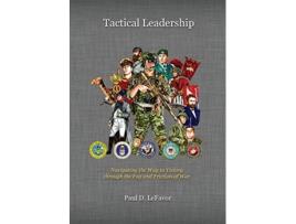 Livro Tactical Leadership Navigating the Way to Victory through the Fog and Friction of War de Paul D LeFavor (Inglês)