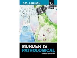 Livro Murder Is Pathological de P M Carlson (Inglês)