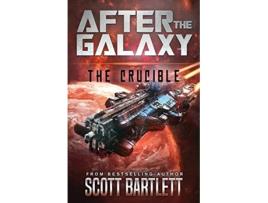 Livro After the Galaxy The Crucible de Scott Bartlett (Inglês)