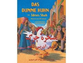 Livro Das dumme Huhn Zweisprachige Ausgabe DeutschPaschtu Lehrgeschichten German Edition de Idries Shah (Alemão)