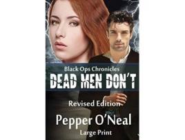 Livro Black Ops Chronicles Dean Men Dont Revised Edition Large Print de Pepper O'Neal (Inglês)