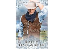 Livro A Refuge of Convenience Wind River Chronicles Book 3 de Kathy Geary Anderson (Inglês)