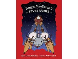 Livro Haggis MacDougall saves Santa de Katie Lorna Mcmillan (Inglês)