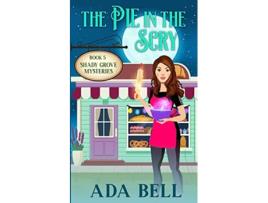 Livro The Pie in the Scry Shady Grove Psychic Mystery de Ada Bell (Inglês)