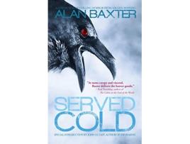 Livro Served Cold de Alan Baxter (Inglês)