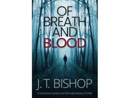 Livro Of Breath and Blood A Novel of Suspense Detectives Daniels and Remalla de J T Bishop (Inglês)