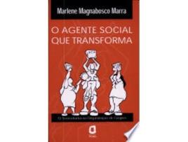 Livro O AGENTE SOCIAL QUE TRANSFORMA de MARRA, MARLENE MAGNABOSCO (Português do Brasil)