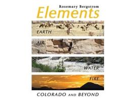 Livro Elements Earth Air Water Fire Colorado and Beyond de Rosemary Bergstrom Rosemary Bergstrom Jennifer Schafer (Inglês)