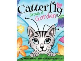 Livro Catterfly Grows a Garden de Alma Hammond (Inglês)