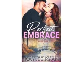 Livro Perfect Embrace de Kaylee Ryan (Inglês)