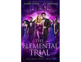 Livro The Elemental Trial The Faerie Race de Ja Armitage e Claire Luana (Inglês)